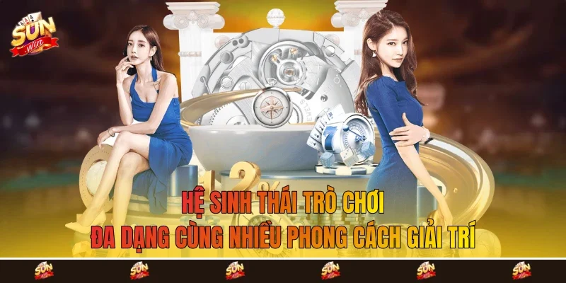 Hệ sinh thái trò chơi đa dạng cùng nhiều phong cách giải trí